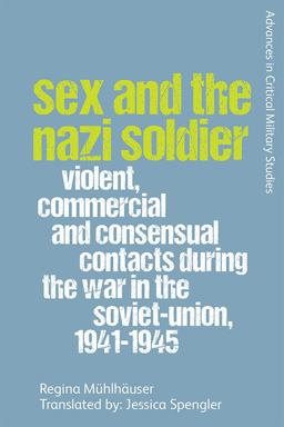 Sex and the Nazi Soldier Sex and the Nazi Soldier