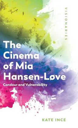 The Cinema of Mia Hansen-Løve