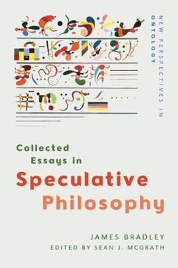 Collected Essays in Speculative Philosophy Collected Essays in Speculative Philosophy