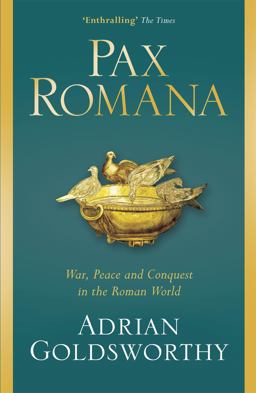 Pax Romana War, Peace and Conquest in the Roman World  9781474604376 Front Cover