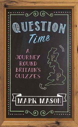 Question Time A Journey Round Britain's Quizzes  9781474604598 Front Cover