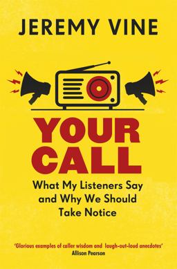 Your Call: What My Listeners Say and Why We Should Take Note  9781474604932 Front Cover