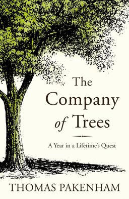 Company of Trees A Year in a Lifetime's Quest  9781474606790 Front Cover