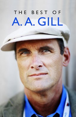 Best of A. A. Gill  9781474607735 Front Cover
