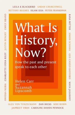 What Is History, Now?  9781474622479 Front Cover