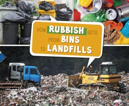 How Rubbish Gets from Bins to Landfills How Rubbish Gets from Bins to Landfills