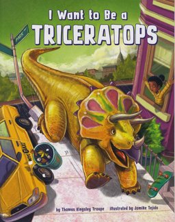 I Want to Be a Triceratops