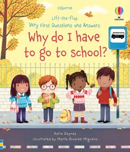 Very First Questions and Answers: Why Do I Have to Go to School?