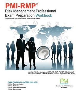 PMI-RMP Risk Management Professional Exam Preparation Workbook PMI-RMP Risk Management Professional Exam Preparation Workbook
