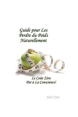 Guide Pour les Perdre du Poids Naturellement