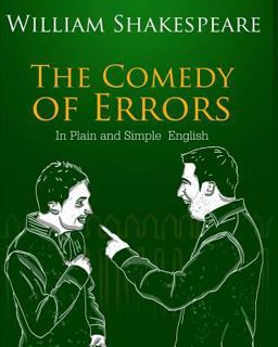 The Comedy of Errors in Plain and Simple English