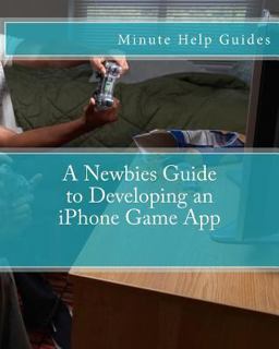 A Newbies Guide to Developing an iPhone Game App