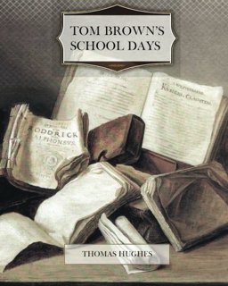 Tom Brown's School Days 1st 2012 9781475141580 Front Cover