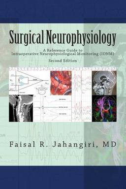Surgical Neurophysiology A Reference Guide to Intraoperative Neurophysiological Monitoring  9781475164985 Front Cover