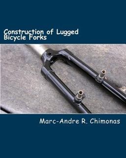 Construction of Lugged Bicycle Forks 2012 9781475169966 Front Cover