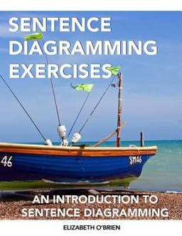 Sentence Diagramming Exercises: an Introduction to Sentence Diagramming  9781475194371 Front Cover