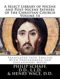 A Select Library of Nicene and Post-Nicene Fathers of the Christian Church A Select Library of Nicene and Post-Nicene Fathers of the Christian Church
