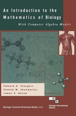 An Introduction to the Mathematics of Biology With Computer Algebra Models:  9781475710977 Front Cover