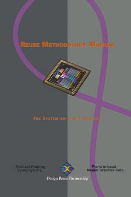 Reuse Methodology Manual for System-On-a-Chip Designs