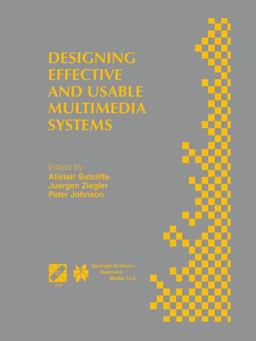 Designing Effective and Usable Multimedia Systems Designing Effective and Usable Multimedia Systems
