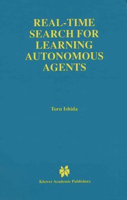Real-Time Search for Learning Autonomous Agents