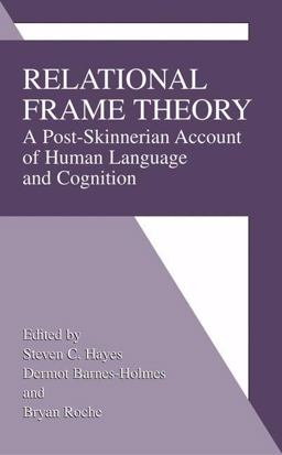 Relational Frame Theory A Post-Skinnerian Account of Human Language and Cognition  9781475775211 Front Cover