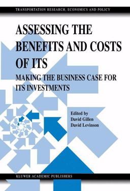 Assessing the Benefits and Costs of ITS Assessing the Benefits and Costs of ITS