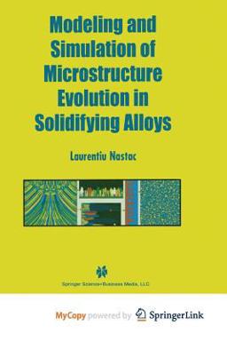 Modeling and Simulation of Microstructure Evolution in Solidifying Alloys