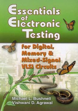Essentials of Electronic Testing for Digital, Memory and Mixed-Signal VLSI Circuits  9781475781427 Front Cover