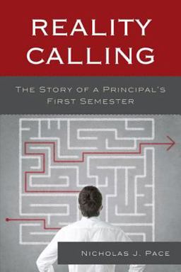 Reality Calling The Story of a Principal's First Semester  9781475800487 Front Cover