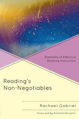 Reading's Non-Negotiables Elements of Effective Reading Instruction  9781475801163 Front Cover