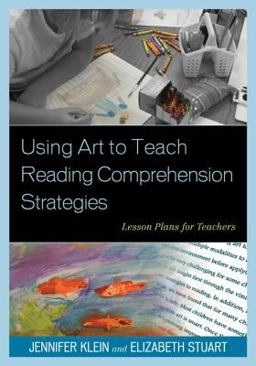 Using Art to Teach Reading Comprehension Strategies Lesson Plans for Teachers  9781475801538 Front Cover