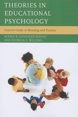 Theories in Educational Psychology Concise Guide to Meaning and Practice  9781475802313 Front Cover