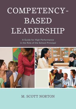 Competency-Based Leadership A Guide for High Performance in the Role of the School Principal  9781475802337 Front Cover