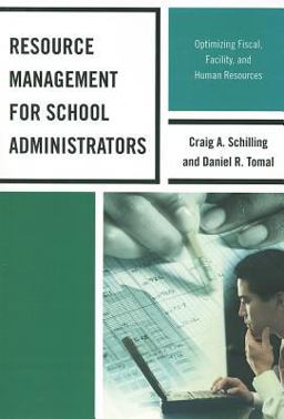 Resource Management for School Administrators Optimizing Fiscal, Facility, and Human Resources  9781475802528 Front Cover