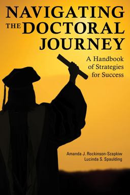 Navigating the Doctoral Journey A Handbook of Strategies for Success  9781475803730 Front Cover