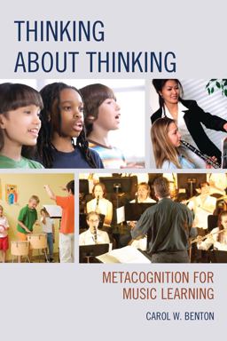 Thinking about Thinking Metacognition for Music Learning  9781475805116 Front Cover