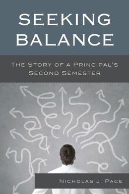 Seeking Balance The Story of a Principal's Second Semester  9781475806694 Front Cover