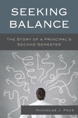 Seeking Balance The Story of a Principal's Second Semester  9781475806717 Front Cover