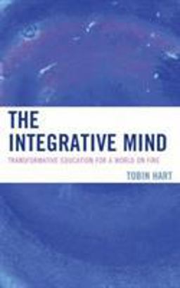 Integrative Mind Transformative Education for a World on Fire  9781475807004 Front Cover