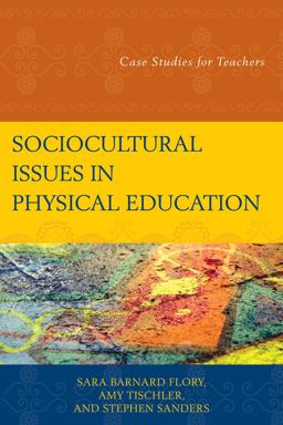 Sociocultural Issues in Physical Education Case Studies for Teachers  9781475808292 Front Cover