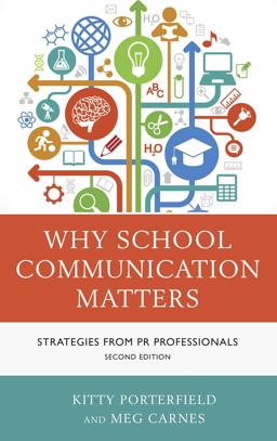 Why School Communication Matters Strategies from PR Professionals 2nd 9781475809138 Front Cover