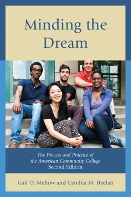 Minding the Dream The Process and Practice of the American Community College 2nd 9781475811025 Front Cover
