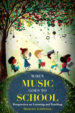 When Music Goes to School Perspectives on Learning and Teaching  9781475813357 Front Cover