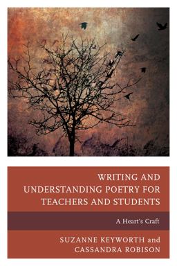 Writing and Understanding Poetry for Teachers and Students A Heart's Craft  9781475814064 Front Cover