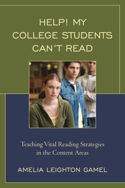 Help! My College Students Can't Read Teaching Vital Reading Strategies in the Content Areas  9781475814569 Front Cover