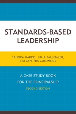 Standards-based Leadership: A Case Study Book for the Principalship  9781475816921 Front Cover