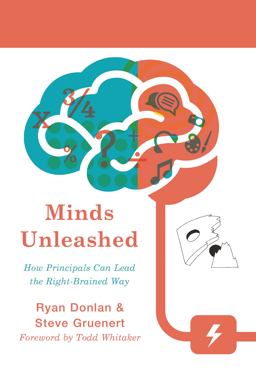 Minds Unleashed How Principals Can Lead the Right-Brained Way  9781475818062 Front Cover