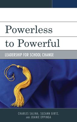 Powerless to Powerful Leadership for School Change  9781475822359 Front Cover