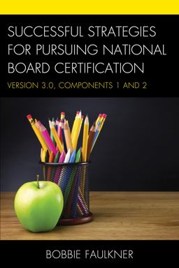 Successful Strategies for Pursuing National Board Certification: Version 3.0, Components 1 and 2  9781475824827 Front Cover